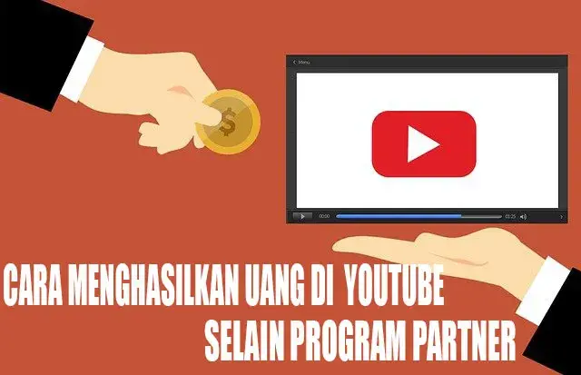 Cara Menghasilkan Uang di YouTube Selain Program Partner